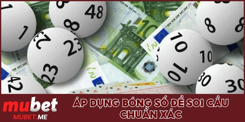 Áp dụng bóng số để soi cầu chuẩn xác