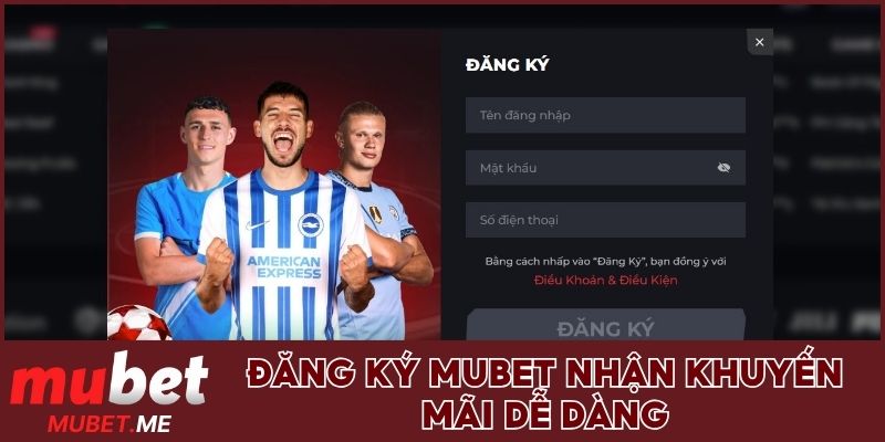 Đăng ký MUBET nhận khuyến mãi dễ dàng
