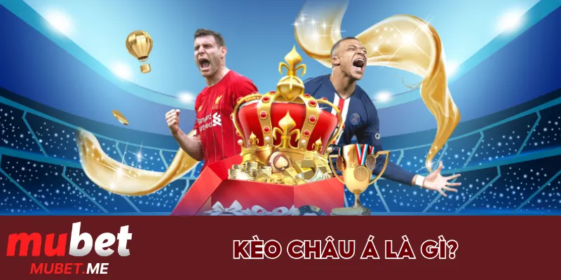 Kèo châu Á là gì?