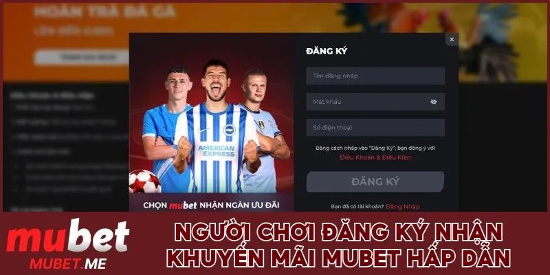 Người chơi đăng ký nhận khuyến mãi Mubet hấp dẫn