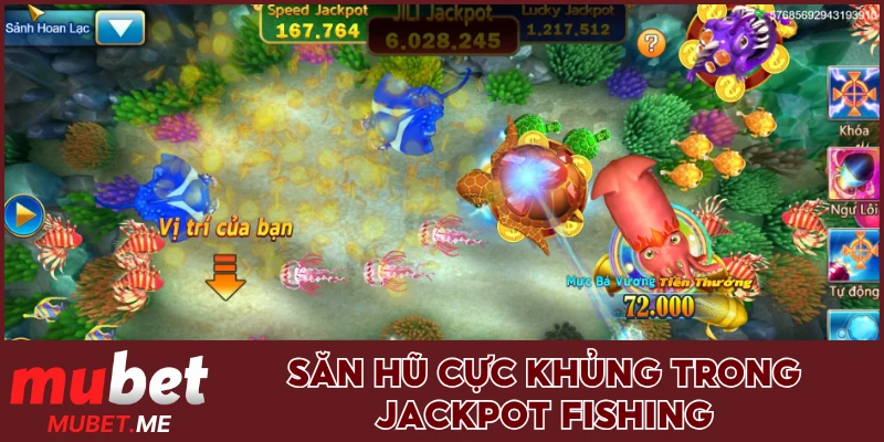 Săn hũ chất lừ trong game Jackpot Fishing