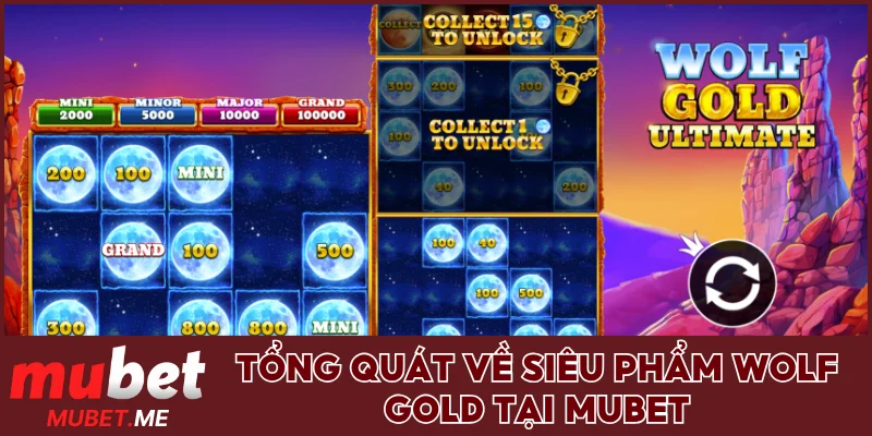 Tổng quát về siêu phẩm Wolf Gold tại MUBET